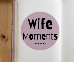 Wife Moments